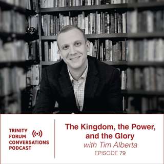 The Kingdom, The Power, and The Glory with Tim Alberta