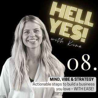 08. MIND, VIBE & STRATEGY: Actionable steps to build a business you love – WITH EASE!