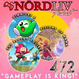 Avsnitt 472 - "Gameplay is king!"