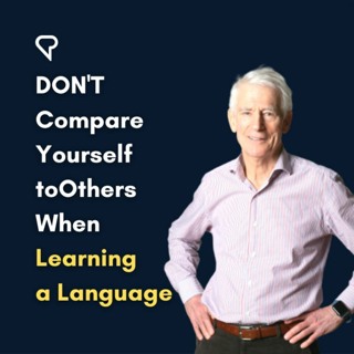 Don't Compare Yourself To Others When Learning A Language
