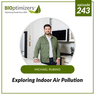 243: Exploring Indoor Air Pollution: Insights from Michael Rubino