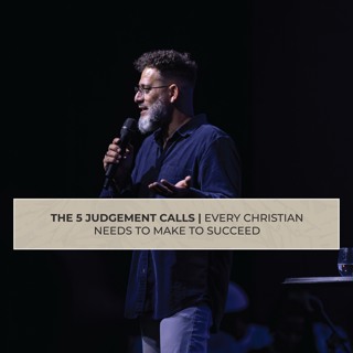 Part 3 - 5 Judgement Calls | Good News Series | Ps George Georgiou