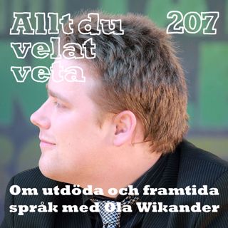 207 Om utdöda och framtida språk med Ola Wikander
