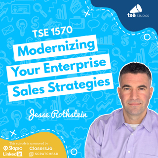 Modernizing Your Enterprise Sales Strategies | Jesse Rothstein - 1570