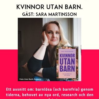 113. Kvinnor utan barn. Gäst: Sara Martinsson