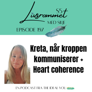 E197: Kreta, når kroppen kommuniserer + heart coherence