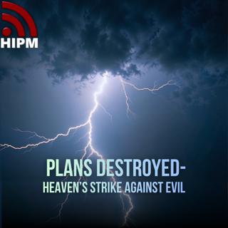 Plans Destroyed | Heaven’s Strike Against Evil