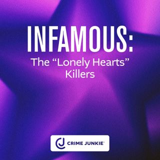 INFAMOUS: The “Lonely Hearts” Killers