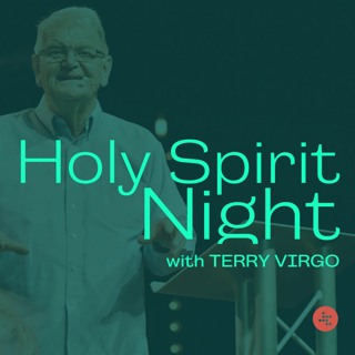 Holy Spirit Night with Terry Virgo - (08/19/22)