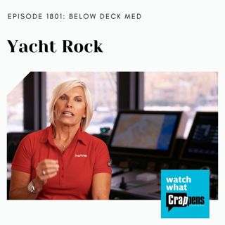 #1801 BelowDeckMed: Yacht Rock