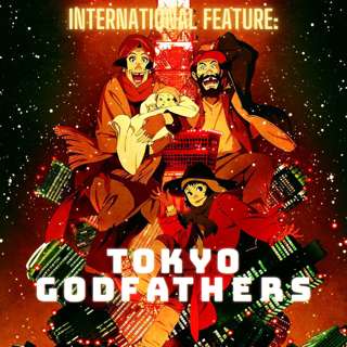International Feature: Tokyo Godfathers