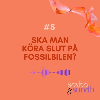 #5 Ska man köra slut på fossilbilen?