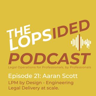 Episode 21: LPM By Design - Engineering Legal Delivery at Scale