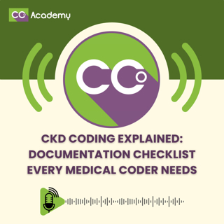 CKD Coding Explained: Documentation Checklist Every Medical Coder Needs