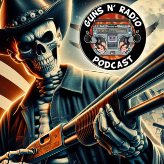 Guns N' Radio 284 - Shotgun Blues