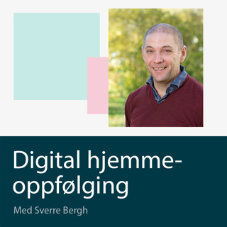 Hvilke pasienter har nytte av digital hjemmeoppfølging?