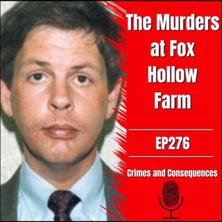 EP276: The Murders at Fox Hollow Farm