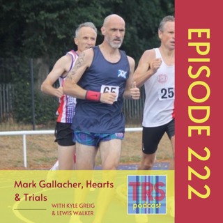 Episode 222 - Mark Gallacher, Trials & Kyle Update