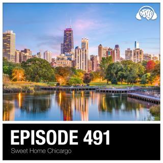 491: Sweet Home Chicargo