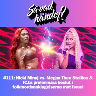 #111: Nicki Minaj vs. Megan Thee Stallion & ICJ:s preliminära beslut i folkmordsanklagelserna mot Israel