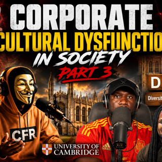 CORPORATE CULTURAL DYSFUNCTION IN SOCIETY PART 3