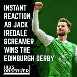 Instant reaction as Hibs WIN the Edinburgh derby