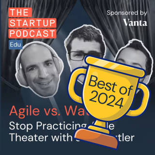 Best of 2024 #4 – Agile vs. Waterfall: Stop Practicing Agile Theater w/ John Cutler