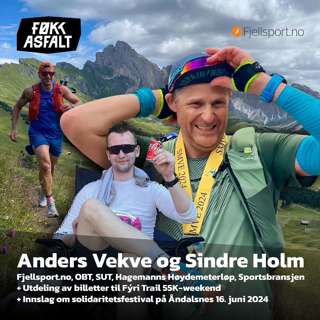 #219 - Anders Vekve og Sindre Holm | Fjellsport.no, Oslo Bergen Trail, Hagemanns Høydemeterløp | Utdeling Av Billetter Til Fyri Trail 55K | Solidaritetsfestival På Åndalsnes