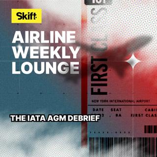 The IATA AGM Debrief