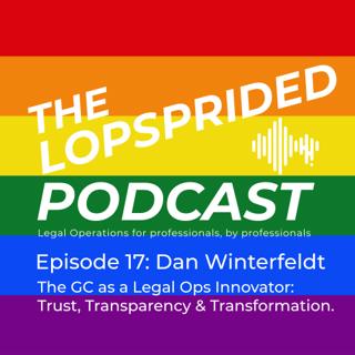 Episode 17: The GC as a LegalOps Innovator - Trust, Transparency & Transformation