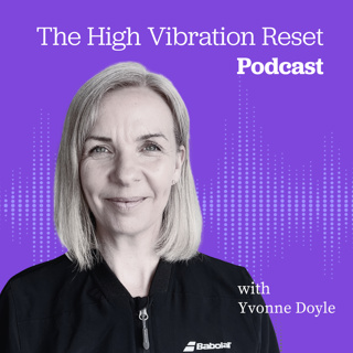 #36 Yvonne Doyle - Former Irish No 1 Shares the Mindset Reset that Changed her Life