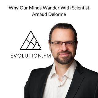 Inside the Consciousness Science Suggesting Your Mind Reaches Far Beyond the Boundaries of Your Brain (Arnaud Delorme)