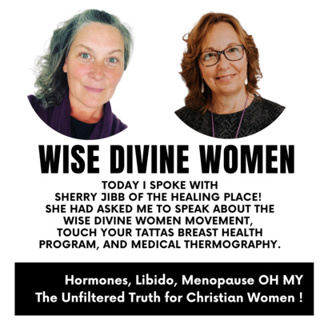 #61: The Wise Divine Women Movement learning how to transition through the craziness of peri/menopause to become the wise divine woman Hormones - Thermography - Balance - Breast Health - Breath - Yoga