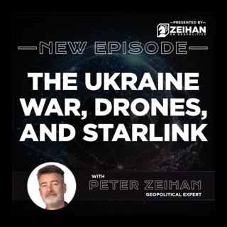 The Ukraine War, Drones, and Starlink || Peter Zeihan