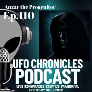 Ep.110 Anzar the Progenitor