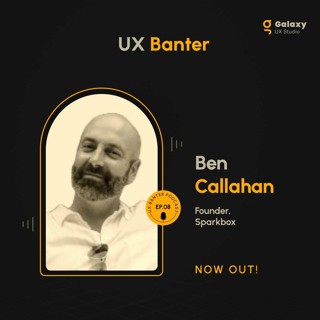 Understanding the Impact of Well-Built Design Systems with Ben Callahan - S4, Ep. 8