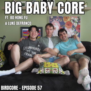 E57 - Big Baby Core ft. Bo Hong Fu & Luke Defranco