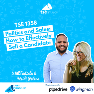 TSE 1358: Politics and Sales: How To Effectively Sell A Candidate