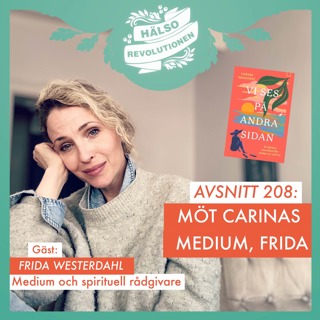 AVSNITT 208: MÖT CARINAS MEDIUM  – Frida hjälper människor att komma i kontakt med döda anhöriga