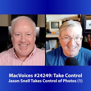MacVoices #24249: Jason Snell Takes Control of Photos (1)