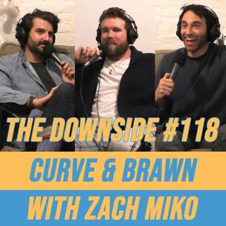 #118 Curve & Brawn with Zach Miko