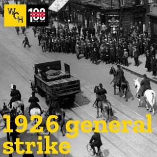 E120: 1926 general strike, part 3