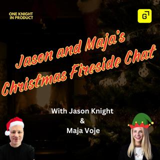 OKIP LIVE: Jason and Maja's Christmas Fireside Chat (with Maja Voje, Founder @ Growth Lab and author "Go-To-Market Strategist")