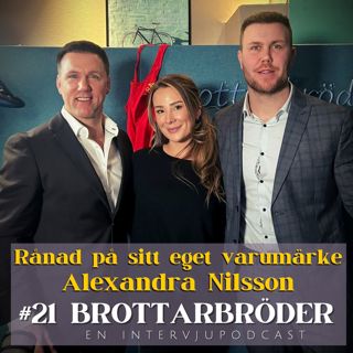 #21 Rånad på sitt eget varumärke - Alexandra Nilsson