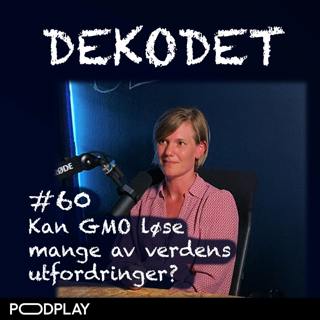 #60 - Er det trygt å spise GMO-mat? Og kan GMO løse verdens mat-utfordringer? Med Sigrid Bratlie