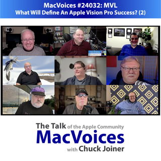 MacVoices #24032: MVL - What Will Define An Apple Vision Pro Success? (2)