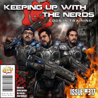 Gears of War: "Woke" Day Emerges... to Success? | Keeping Up with the Nerds Issue #317