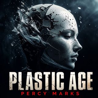 Plastic Age (Full Audiobook) — Classic Literature | Percy Marks
