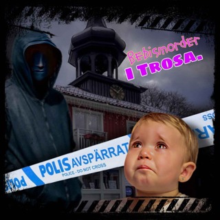 Bebismordet i Trosa. Del 1.