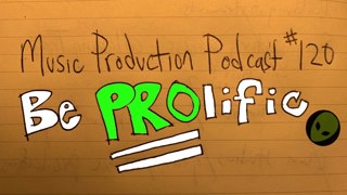 #120: Be PROlific